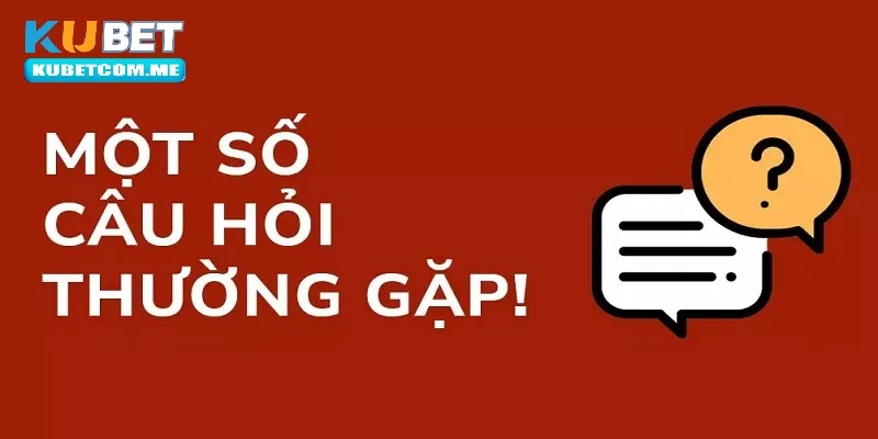 Những câu hỏi thường gặp khi nạp tiền Kubet