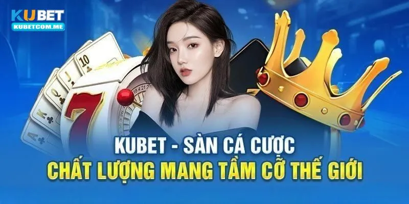 Giá trị dịch vụ tại Kubet