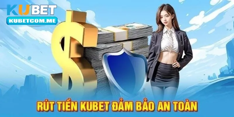 Các lưu ý cần biết khi thực hiện rút tiền tại Kubet của hội viên